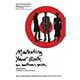 Marketing Your Book: How to Target Agents, Publishers and Readers (Writing Handbooks)