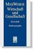 Max Weber Gesamtausgabe. Studienausgabe: Wirtschaft und Gesellschaft. Teilband 4: Herrschaft: ABT I / TEILBD 22/4