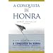 A Conquista Da Honra (Paperback)