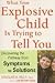 What Your Explosive Child Is Trying to Tell You: Discovering the Pathway from Symptoms to Solutions