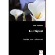 Leichtigkeit: Zertifikat einer Leidenschaft