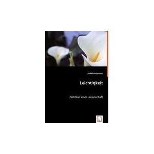 Leichtigkeit: Zertifikat einer Leidenschaft