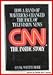 CNN: The Inside Story: How a Band of Mavericks Changed the Face of Television News