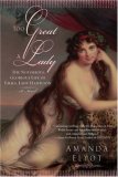 Too Great A Lady: The Notorious, Glorious Life of Emma, Lady HamiltonA Novel