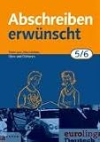 Abschreiben erw&uuml;nscht: 5./6. Schuljahr - Texte zum Abschreiben, &Uuml;ben, Diktieren: Trainingsheft mit L&ouml;sungen: Texte zum Abschreiben, &Uuml;ben und Diktieren