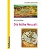 Die fr�he Neuzeit: Grundkurs Geschichte