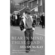 Bear in Mind These Dead