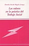 Los valores en la practica del trabajo social / The Values in the Practice of Social Work (Spanish Edition)