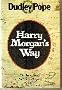 Harry Morgan's Way: Biography of Sir Henry Morgan, 1635-84