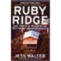 Ruby Ridge: The Truth and Tragedy of the Randy Weaver Family by Walter, Jess [Harper Perennial, 2002] (Paperback) [Paperback]