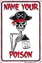 Name Your Poison - Metal Parking Sign