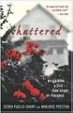 Shattered: Reclaiming a Life Torn Apart by Violence