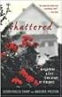 Shattered: Reclaiming a Life Torn Apart by Violence