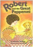 Robert and the Great Pepperoni Robert and the Great Pepperoni