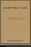 Distinction: A Social Critique of the Judgement of Taste