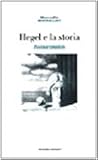 Hegel e la storia. Nuove prospettive e vecchie questioni (Etica pratica)