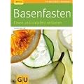 Basenfasten: Essen und trotzdem entlasten (GU Ratgeber Gesundheit)