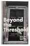 Beyond the Threshold: A Life in Opus Dei