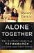 Alone Together: Why We Expect More from Technology and Less from Each Other [Hardcover]