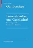 Entwurfskultur und Gesellschaft: Gestaltung zwischen Zentrum und Peripherie (Schriften Zur Gestaltung)