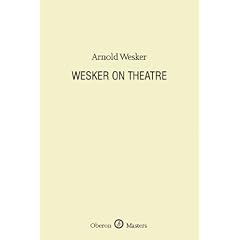 Wesker on theatre (Oberon Masters)