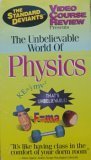 The Standard Deviants: The Unbelievable World of Physics
