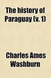 The history of Paraguay (v. 1)