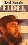 Fidel: A Critical Portrait (Coronet Books)