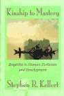 Kinship to Mastery: Biophilia in Human Evolution and Development