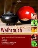 Produkt-Bild: Weihrauch: Seine au&szlig;ergew&ouml;hnliche Heilwirkung neu entdeckt. Sanfte, nat&uuml;rliche und wirksame Hilfe bei Rheuma, Allergien, Hauterkrankungen und Darmentz&uuml;ndung