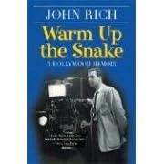 Warm Up the Snake: A Hollywood Memoir