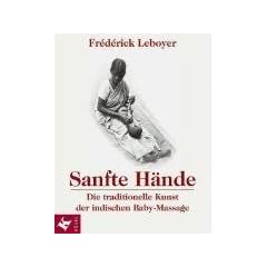 Sanfte H�nde: Die traditionelle Kunst der indischen Baby-Massage