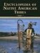 Encyclopedia of Native Tribes of North America
