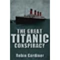 The Great Titanic Conspiracy