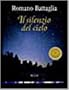 Il silenzio del cielo (I libri di Romano Battaglia) (Italian Edition)
