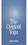 The original Yoga: As expounded in Sivasamhita, Gherandasamhita and Patanjala Yogasutra : original text in Sanskrit