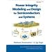 Power Integrity Modeling and Design for Semiconductors and Systems (Prentice Hall Modern Semiconductor Design Series' Sub Series: PH Signal Integrity Library)