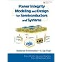 Power Integrity Modeling and Design for Semiconductors and Systems