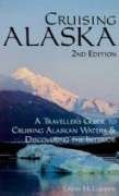 Cruising Alaska: A Passenger's Guide to Cruising Alaskan Waters and Discovering the Interior