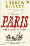 Paris: The Secret History