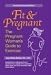 Fit and Pregnant: The Pregnant Woman's Guide To Exercise