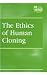 Ethics of Human Cloning (At Issue Series)