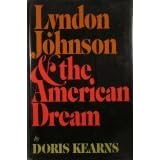 Click here to buy Lyndon Johnson And The American Dream by  Doris Kearns.