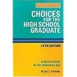 Choices for the High School Graduate: A Survival Guide for the Information Age ~ Bryna J. Fireside
