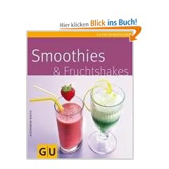 Smoothies & Fruchtshakes (GU K�chenratgeber Relaunch 2006)