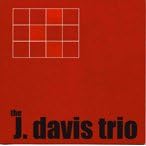 The J. Davis Trio by  The J. Davis Trio 