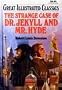 The Strange Case of Dr. Jekyll and Mr. Hyde (Great Illustrated Classics)