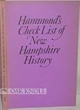Hammond s Check List of New Hampshire History: a New Edition of Otis G. Hammond s a Check List of New Hampshire Local History