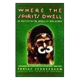 where the spirits dwell an odyssey in the new guinea jungle