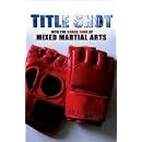 Title Shot: Into the Shark Tank of Mixed Martial Arts